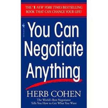 You Can Negotiate Anything: How to Get What You Want