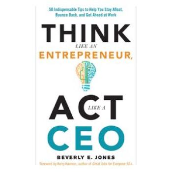 Think Like an  Entrepreneur, Act Like a CEO - 50 Indispensable Tips to Stay Afloat