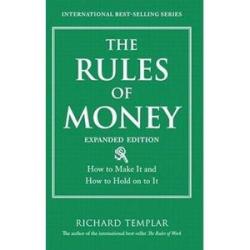 Rules of Money, The: How to Make It and How to Hold on to It