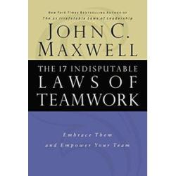 The 17 Indisputable Laws of Teamwork: Embrace Them and Empower Your Team(John C. Maxwell)