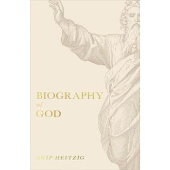 Biography of God(Skip Heitzig)