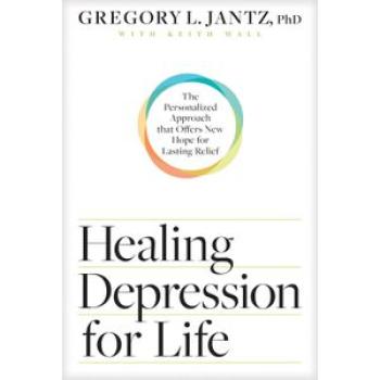 Healing Depression for Life: The Personalized Approach that Offers New Hope for Lasting Relief(Grego