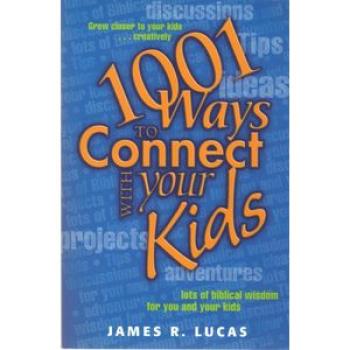 1001 Ways to Connect with Your Kids(James R. Lucas)