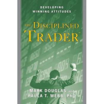 The Disciplined Trader: Developing Winning Attitudes