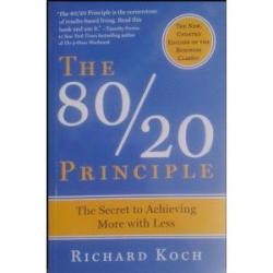 Richard Koch: The 80/20 Principle, The Secret To Achieving More With Less.
